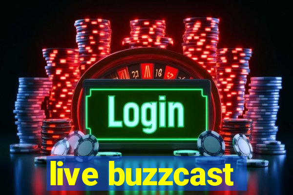 live buzzcast